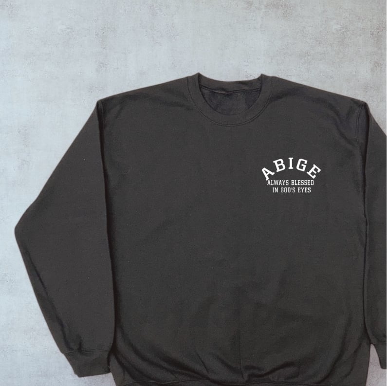 Always Blessed In God's Eyes Sweatshirt (Left Chest + Back Print) - Image 3