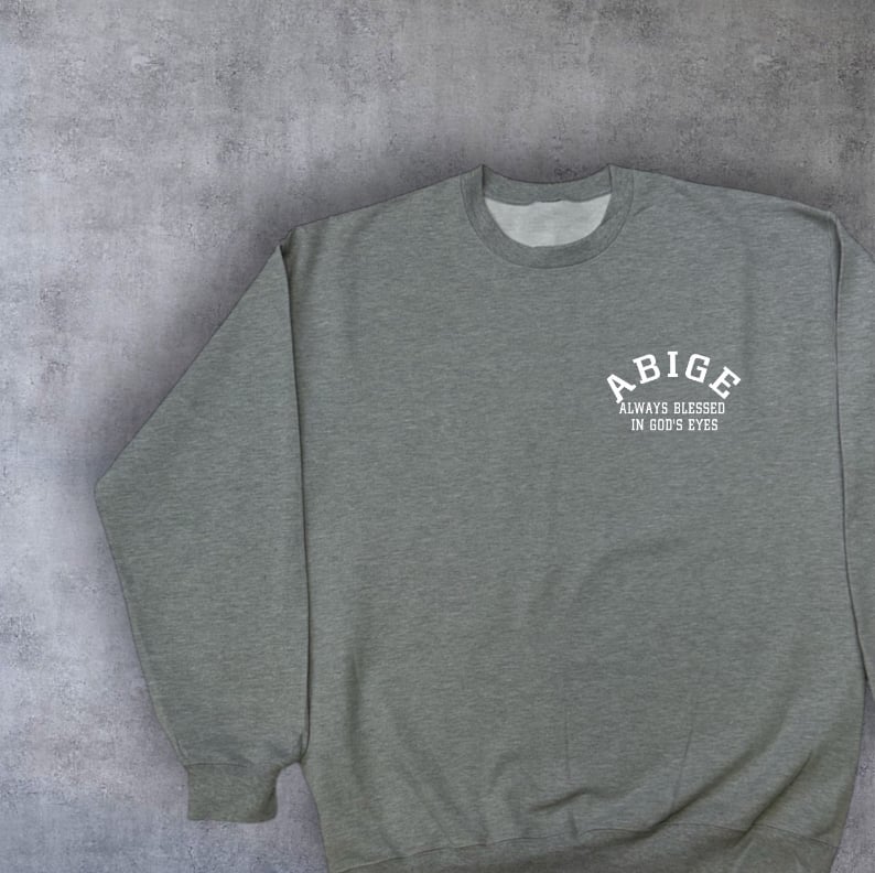 Always Blessed In God's Eyes Sweatshirt (Left Chest + Back Print) - Image 7
